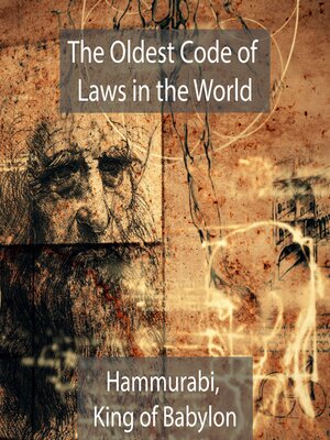 cover image of The Oldest Code of Laws in the World	Hammurabi, King of Babylon